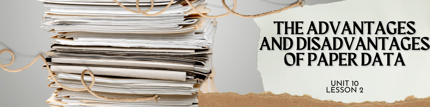 Lesson 2: The Advantages and Disadvantages of Paper Data Banner